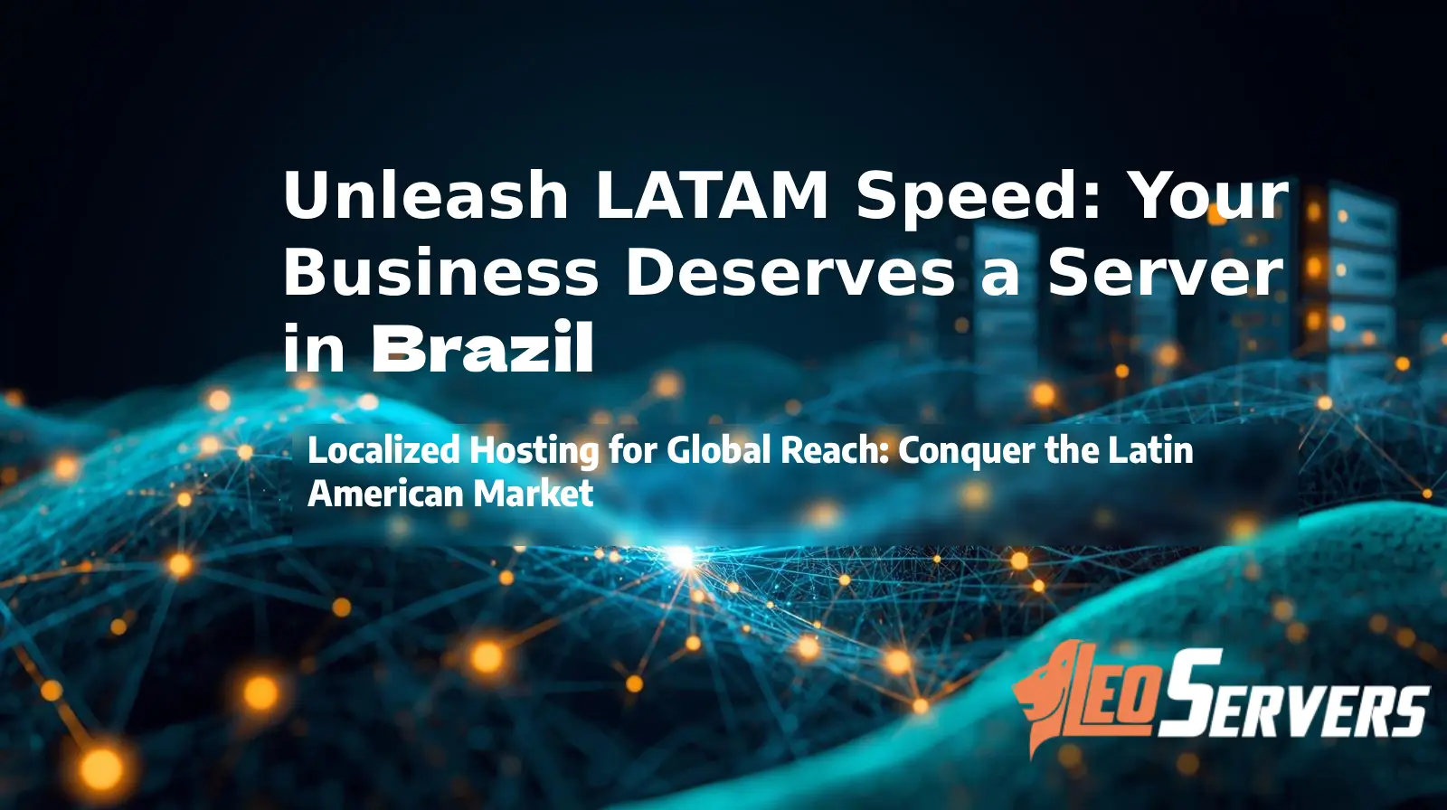 Why Your Business Needs a Dedicated Server in Brazil