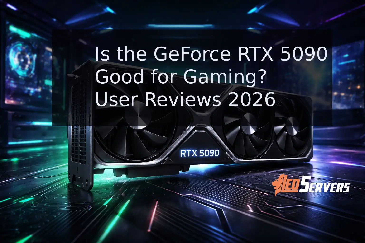 Is the GeForce RTX 5090 Good for Gaming? User Reviews 2026