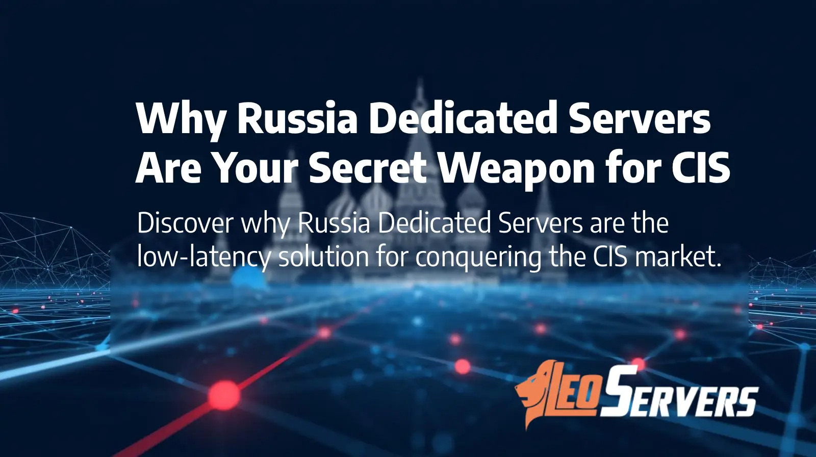 Why Russia Dedicated Servers Are Your Secret Weapon for CIS & Asian Markets