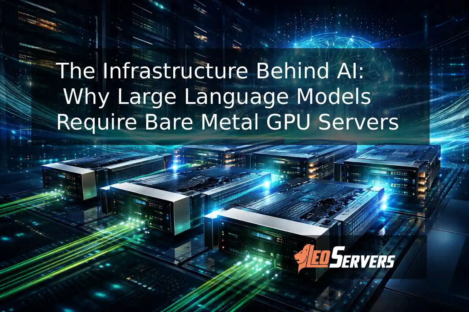 The Infrastructure Behind AI: Why LLMs Require Bare Metal GPUs